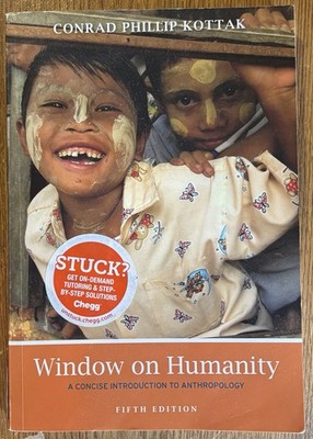 Window on Humanity: a Concise Introduction to General Anthropology FIFTH EDITION