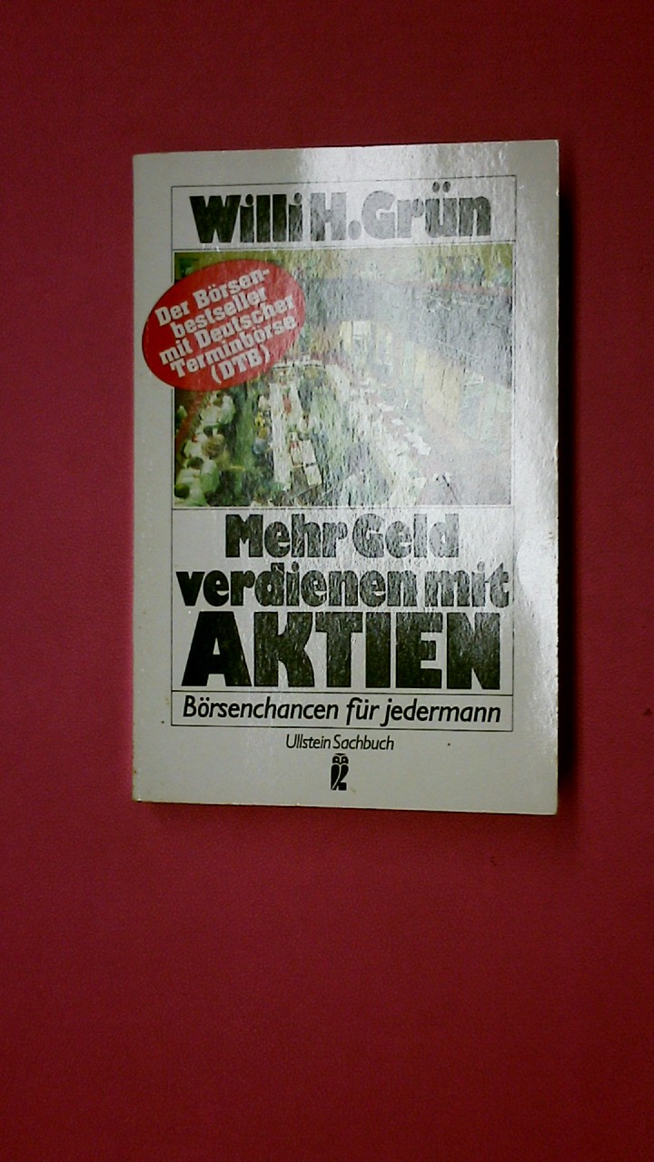 209065 Willi H. Grün MEHR GELD VERDIENEN MIT AKTIEN 34727 Börsenchancen für