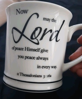 Coffee Mug Now May the Lord of Peace Himself give You   peace... II Thess 3:16a
