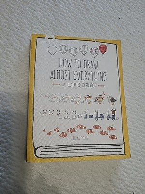 How to Draw Almost Everything: An Illustrated Sourcebook
