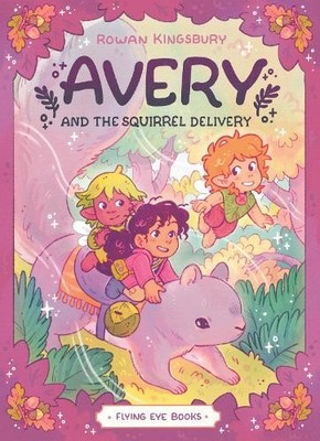 Avery and the Squirrel Delivery by Kingsbury, Rowan Paperback / softback Book