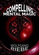 Compelling Mental Magic by Wolfgang Riebe English Paperback Book