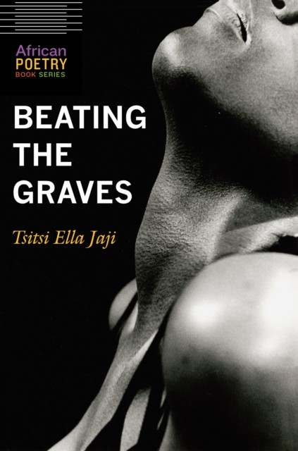 Beating the Graves by Tsitsi Ella Jaji PAPERBACK 9780803299603