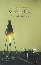 SCIENTIFIC LIVES (HESPERUS CLASSICS) By John Aubrey & Ruth Scurr Mint Condition