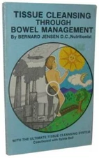 Tissue Cleansing Through Bowel Management - Paperback By Bernard Jensen - GOOD