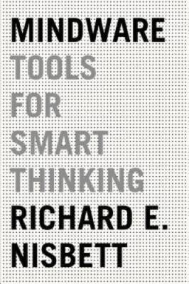 Mindware: Tools for Smart Thinking - Paperback By Nisbett, Richard E. - GOOD