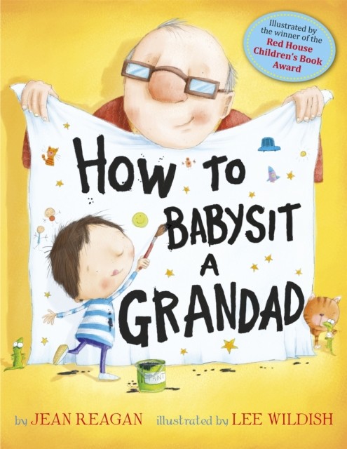 How to Babysit a Grandad By Jean Reagan, Lee Wildish. - Image 5