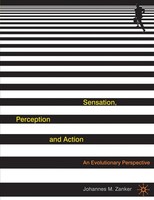 Sensation, Perception And Action An Evolutionary Perspective Johannes Zanker
