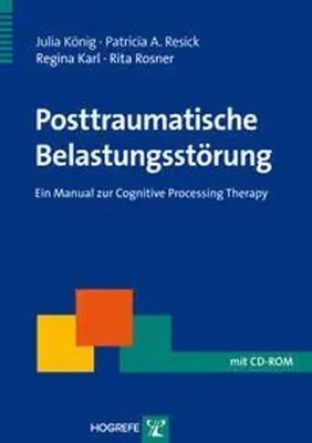 Posttraumatische Belastungsstörung | Ein Manual zur Cognitive Processing Therapy