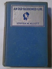 AN OLD-FASHIONED GIRL Louisa May Alcott ANTIQUE Grosset & Dunlap Illustrated HB