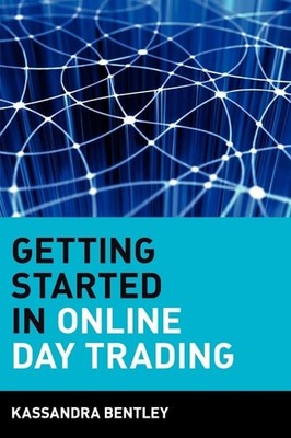 Getting Started in Online Day Trading by Bentley, Kassandra, Acceptable Book