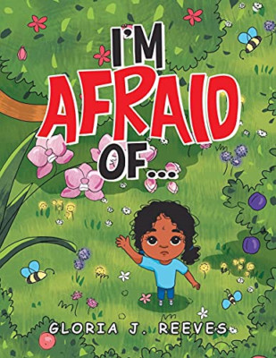 I'm Afraid Of... -  NEW Gloria J Reeves 2021
