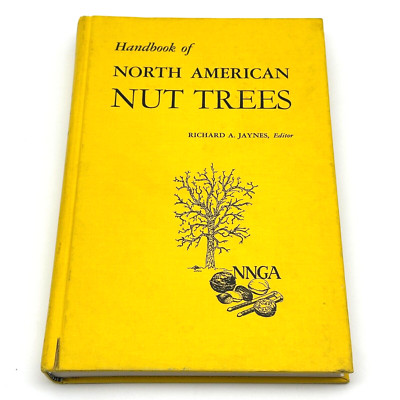 Handbook of North American Nut Trees by Richard A. Jaynes HARDCOVER