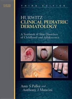 Hurwitz Clinical Pediatric Dermatology: A Textbook of Skin Disorders - VERY GOOD