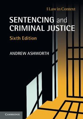 Sentencing and Criminal Justice (Law in Con... 9781107652019 by Ashworth, Andrew