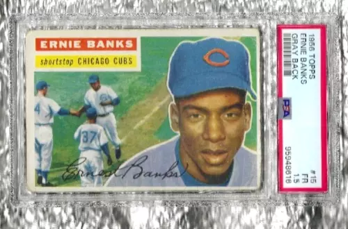 1956 Topps  Ernie Banks PSA 1.5 Gray Back Newly Graded  # 15 Chicago Cubs