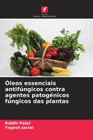 ÓLeos Essenciais AntifúNgicos Contra Agentes PatogéNicos FúNgicos Das Plantas