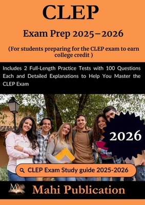 CLEP Exam Prep 2025 2026 . For students preparing the to earn college credit: In