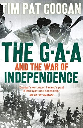The GAA and the War of Independence,Tim Pat Coogan- 978178954440
