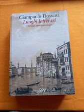 Luoghi Letterari Giampaolo Dossena Ed. Sylvestre Bonnard 2.ed 2004 EC11
