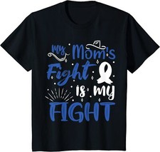 My Mom's Fight Is My Fight Colon Cancer Awareness Youth Unisex T-shirt