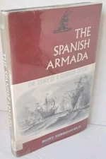 The Spanish Armada: The Story of a Glorious Defeat by Burt Hirschfeld