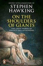 On the Shoulders of Giants: The Great Works of Physics and Ast ,
