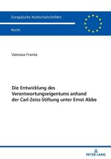 Die Entwicklung des Verantwortungseigentums anhand der Carl-Zeiss-Stiftung