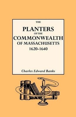 Charles Edward  The Planters of the Commonwealth in Massachusetts, (Taschenbuch)