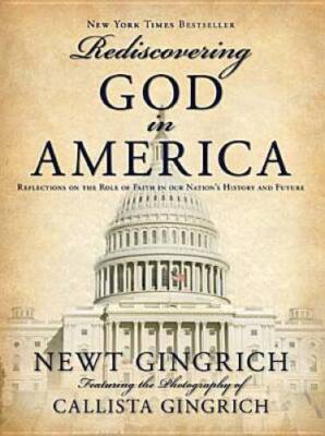 Rediscovering God in America - Hardcover By Gingrich, Newt - ACCEPTABLE