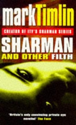 Sharman And Other Filth (Nick Sharman Thrillers) by Timlin, Mark 0575601019