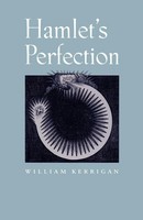 Hamlet's Perfection William Kerrigan Taschenbuch Einband - Flex.(Paperback) 1996