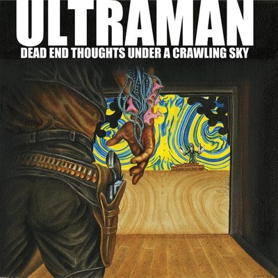 Ultraman Dead End Thoughts Under a Crawling Sky (Vinyl) 12'' Album