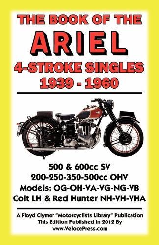 Floyd Clymer Book of the Ariel 4 Stroke Singles 1939-1960 (Tascabile)