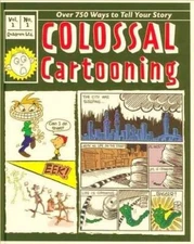 Colossal Cartooning: Over 750 Ways to Tell Your Story - Hardcover - GOOD