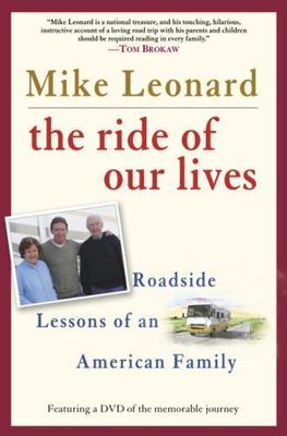 Ride of Our Lives : Roadside Lessons of an American Family by Mike Leonard...