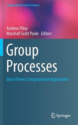Group Processes : Data-driven Computational Approaches, Hardcover by Pilny, A...