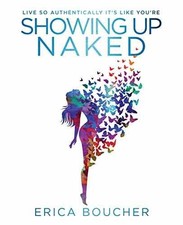 Showing Up Naked - Paperback, by Boucher Eric...