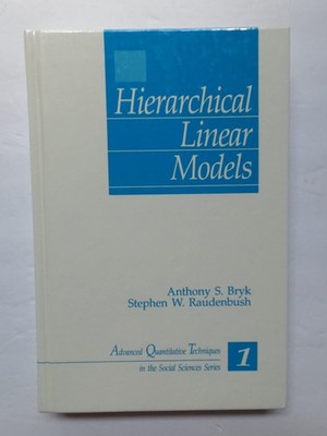 Hierarchical Linear Models: Applications and Data Analysis Methods (Advanced Qu,
