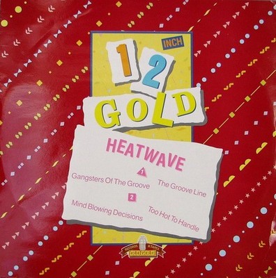 Heatwave - Gangsters Of The Groove / The Groove Line / Mind Blowing Decisions...