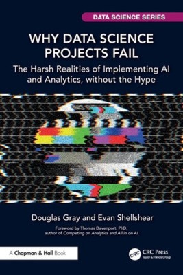 Why Data Science Projects Fail: The Harsh Realities of Implementing AI and