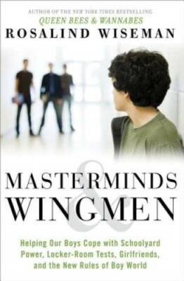 Masterminds and Wingmen: Helping Our Boys Cope with Schoolyard Power, Loc - GOOD