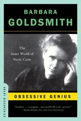 Obsessive Genius: The Inner World of Marie Curie (Great Discoveries) - paper...