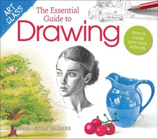 Art Class: The Essential Guide to Drawing: How to Create Your Own Artwork (A...