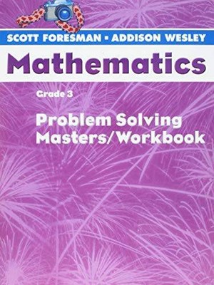 Scott Foresman-Addison Wesley Mathematics, Grade 3: Problem Solving - ACCEPTABLE