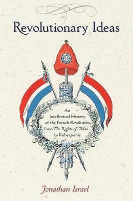 Revolutionary Ideas: An Intellectual History of the French Revolution from... - Image 2