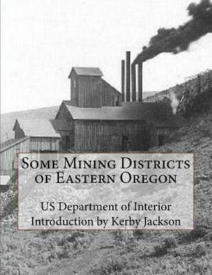 Some Mining Districts Of Eastern Oregon