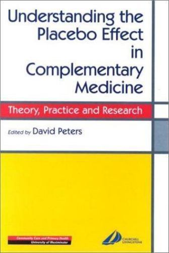 Understanding the Placebo Effect in Complementary Medicine Peters Paperback