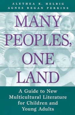 Many Peoples, One Land: A Guide to New Multicultural Literature for Children and