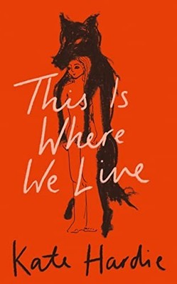 This Is Where We Live: the remarkable ..., Hardie, Kate